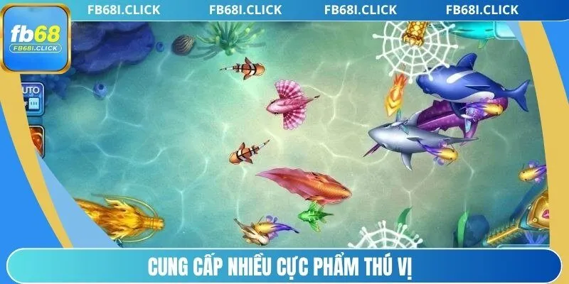 Cung cấp nhiều cực phẩm thú vị