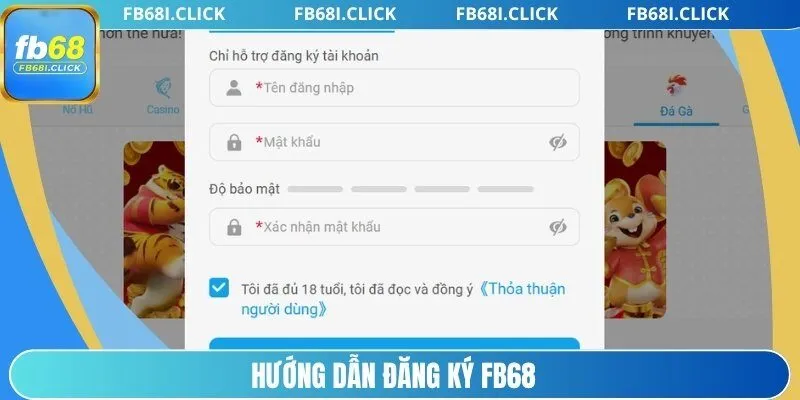 Hướng dẫn đăng ký FB68 chi tiết
