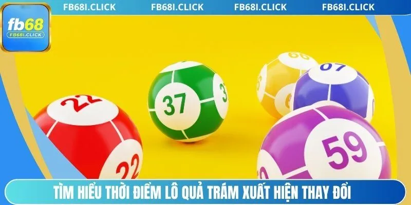 Tìm hiểu thời điểm lô quả trám xuất hiện thay đổi