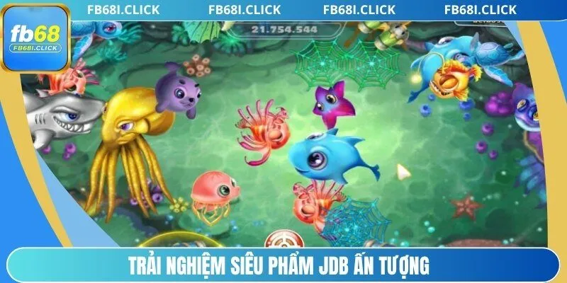 Trải nghiệm siêu phẩm JDB ấn tượng